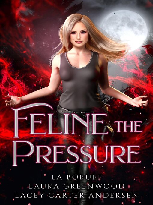 Title details for Feline the Pressure by Laura Greenwood - Available